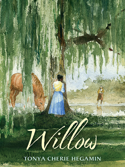Title details for Willow by Tonya Cherie Hegamin - Available